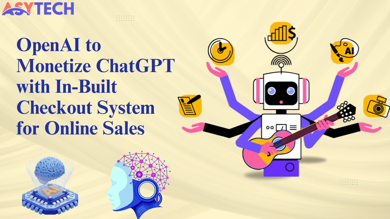 OpenAI to Monetize ChatGPT with In-Built Checkout System for Online Sales